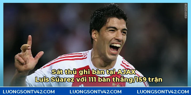 Súarez được mệnh danh là sát thủ ghi bàn tại Ajax
